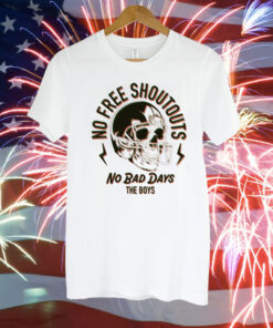 No Free Shoutouts No Bad Days the Boys T-Shirt