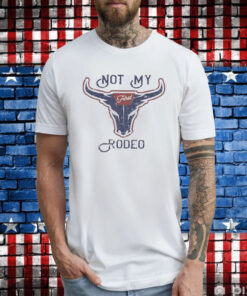 Not My First Rodeo Printed T-Shirts