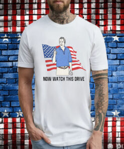 Now Watch This Drive T-Shirts