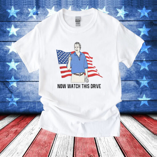 Now Watch This Drive T-Shirt