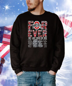 Ohio State Buckeyes Forever Not Just When We Win Shirts