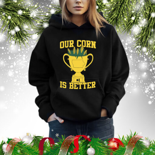 Our Corn Is Better Champ Hoodie