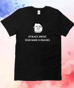Patton Oswalt At Black Angus Your Name Is Peaches T-Shirt