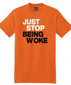 Paula London Just Stop Being Woke T-Shirt