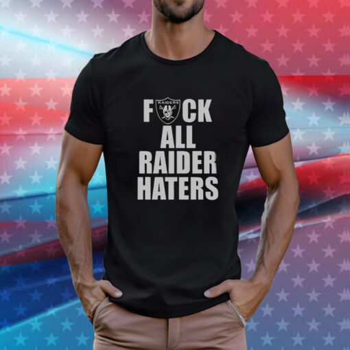 Raiders Fuck All Raider Haters T-Shirt