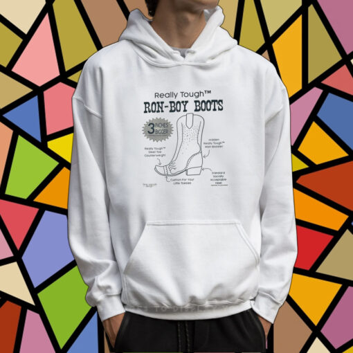 Really Tough Ron-Boy Boots Ron Desantis TShirt Hoodie