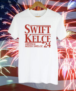 SWIFT KELCE America Needs Swelce 24 TShirt