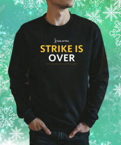 Sag Aftra Strike Is Over Sweatshirt