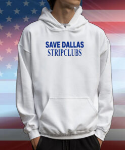 Save Dallas Stripclubs T-Shirts