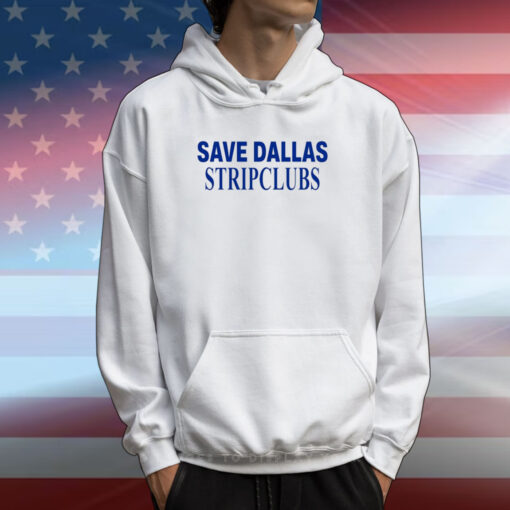 Save Dallas Stripclubs T-Shirts