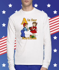 Shirtsthatgohard A Is For Autism Sweatshirts