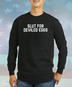 Slut For Deviled Eggs Sweatshirts