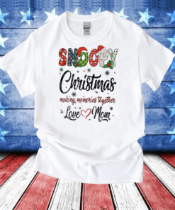 Snoopy Christmas Making Memories Together Love Mom T-Shirt