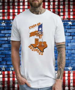 Stood On Business Texas Hoodie T-Shirts