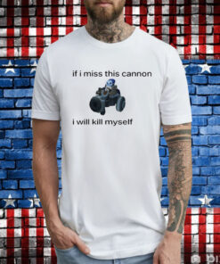 Syndra Enjoyer If I Miss This Cannon I Will Kill Myself Tee Shirt