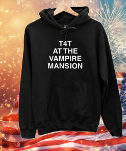 T4t At The Vampire Mansion T-Shirts