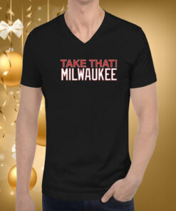 Take That Milwaukee Hoodie T-Shirts