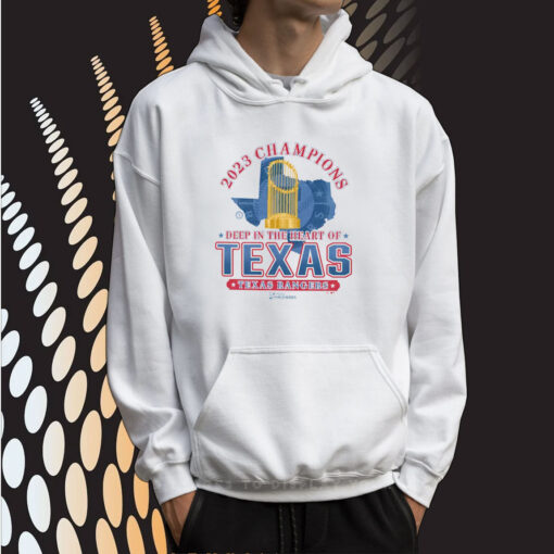 Texas Rangers 2023 World Series Champions Deep In The Heart Of Texas TShirt Hoodie