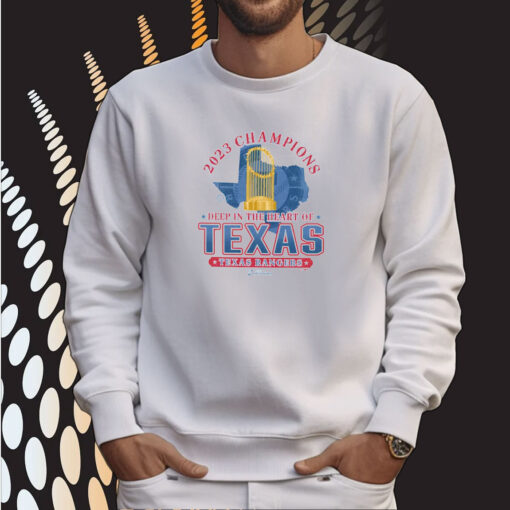 Texas Rangers 2023 World Series Champions Deep In The Heart Of Texas Tee Shirt