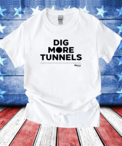 The Boring Company Dig More Tunnels T-Shirt