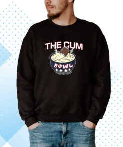 The Cum Bowl Tee Shirt