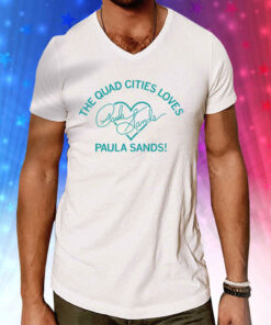 The Quad Cities Loves Paula Sands Hoodie T-Shirt