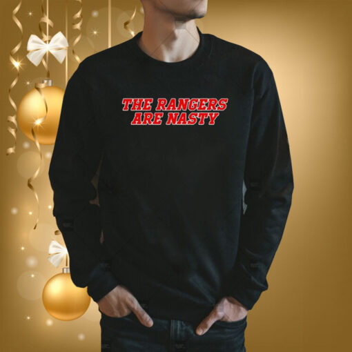 The Rangers Are Nasty Sweatshirt