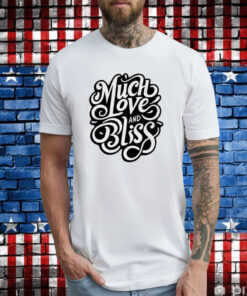 The Royal Rogue Much Love And Bliss T-Shirts