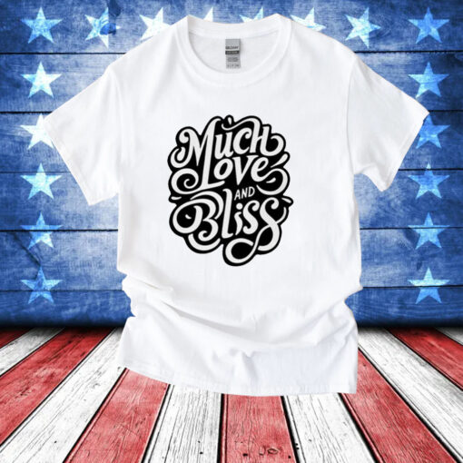 The Royal Rogue Much Love And Bliss T-Shirt