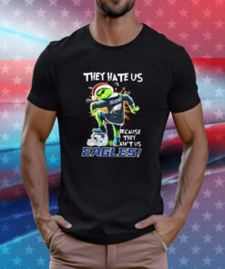 They Hate Us Because They Aint Us Philadelphia Eagles TShirt