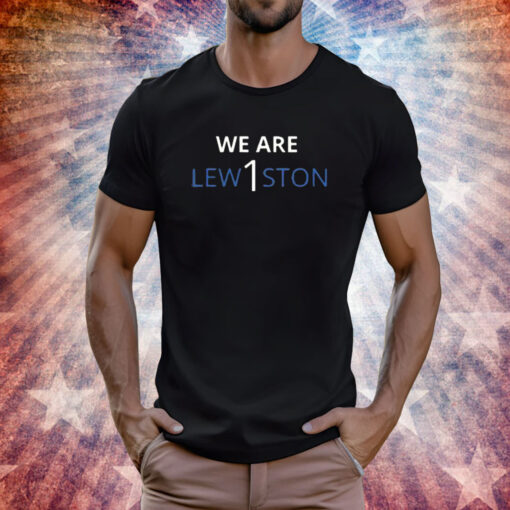 Original We Are Lew1ston Shirt