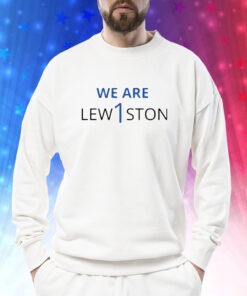 We Are Lewiston Sweatshirt