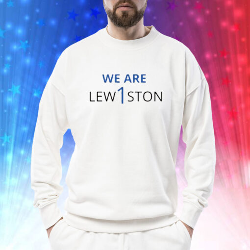 We Are Lewiston Sweatshirt