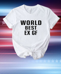 World Best Ex Gf T Shirt