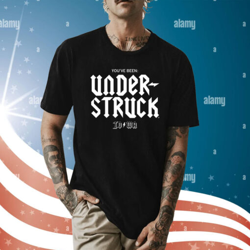 You've Benn UNDER-struck Shirt