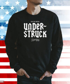 You've Benn UNDER-struck Sweatshirt