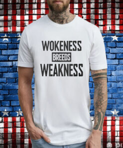 Zeek Arkham Wokeness Breeds Weakness T-Shirts