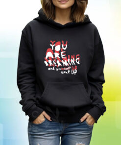 Zoebread You Are Dreaming And You Can't Wake Up TShirt Hoodie