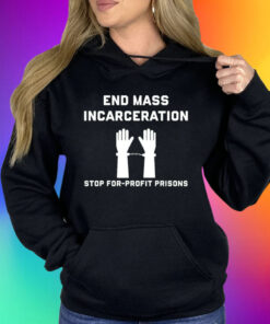 End Mass Incarceration Stop For Profit Prisons Shirt