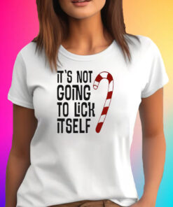 It’s Not Going To Lick It Self Shirt