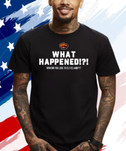 What Happened How Did You Lose To Cleveland Tee Shirt