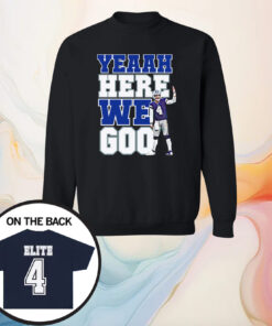 Dak Prescott Yeaah Here We Go Sweatshirt