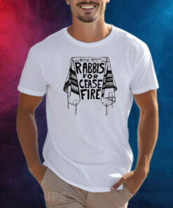Rabbis For Cease Fire Shirt