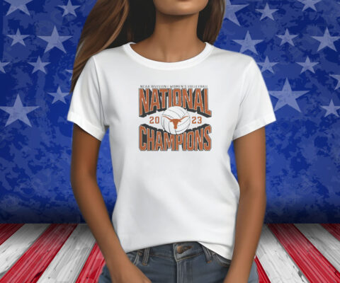 Texas Longhorns Fanatics Branded 2023 Ncaa Women’s Volleyball National Champions Shirt