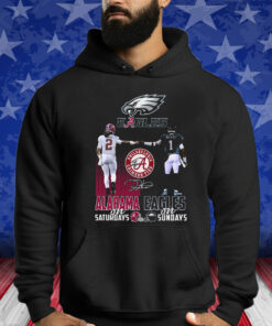 Alabama Crimson Tide On Saturdays Philadelphia Eagles On Sundays Shirts