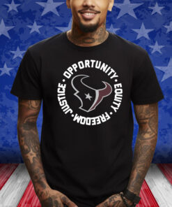 Houston Texans Opportunity Equality Freedom Justice Shirt