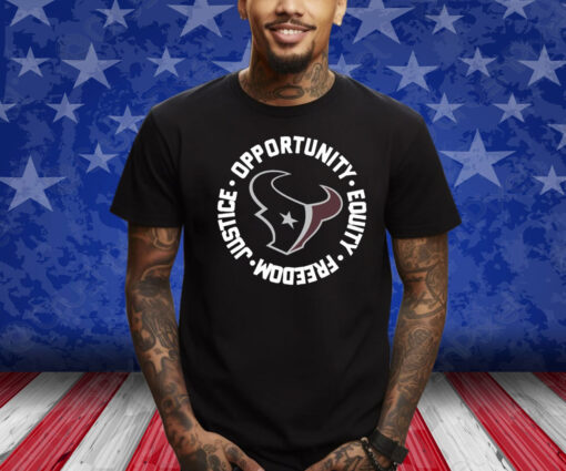 Houston Texans Opportunity Equality Freedom Justice Shirt