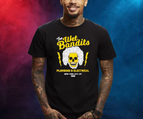 Top The Wet Bandits Plumbing And Electrical Skull Shirts