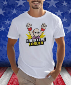 Samuel Tabor Long Live Larold Shirts