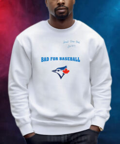 Toronto Blue Jays Small Time Feel Est 1977 Bad For Baseball Shirt